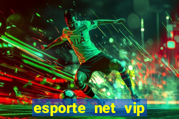 esporte net vip bet apostas